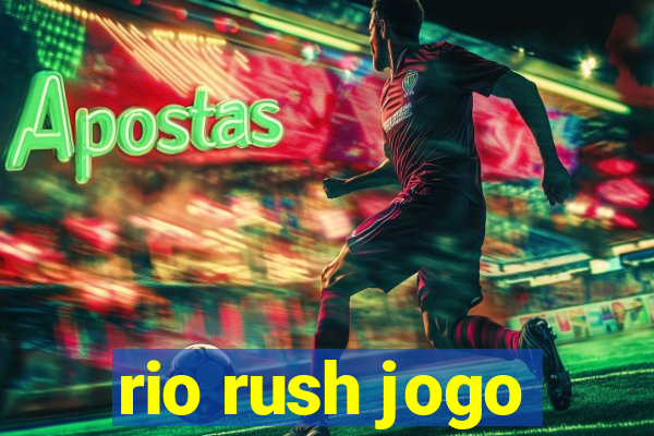 rio rush jogo